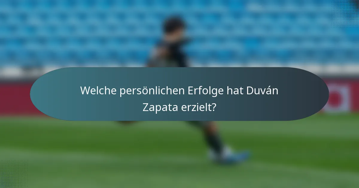 Welche persönlichen Erfolge hat Duván Zapata erzielt?