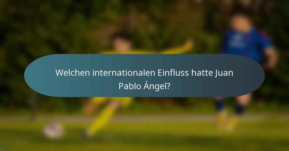 Welchen internationalen Einfluss hatte Juan Pablo Ángel?